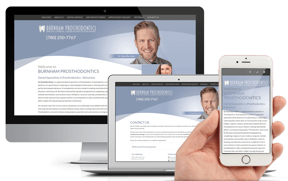 We are pleased to announce the launch of a new dental website for Burnham Prosthodontics. Is located in Edmonton AB and specializes in prosthodontics
